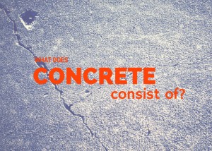what concrete consists of